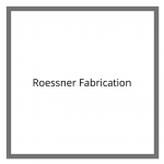 Roessner Fabrication